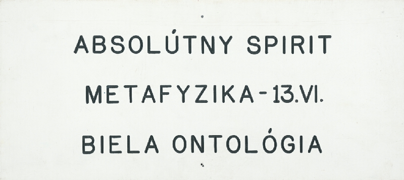 Stanislav Filko – Bez uvedenia názvu (ABSOLÚTNY SPIRIT – METAFYZIKA – 13.VI. – BIELA ONTOLÓGIA / FILKO ...1977, FYLKO 1978 – 1987 – PHYLKO – 1988...)  