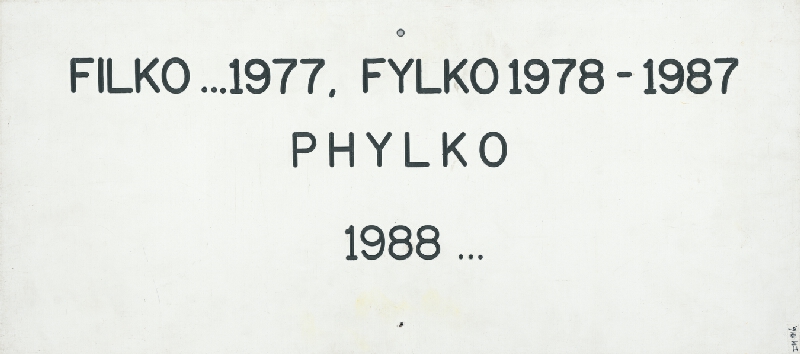 Stanislav Filko – Bez uvedenia názvu (ABSOLÚTNY SPIRIT – METAFYZIKA – 13.VI. – BIELA ONTOLÓGIA / FILKO ...1977, FYLKO 1978 – 1987 – PHYLKO – 1988...)  