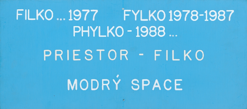 Stanislav Filko – Bez uvedenia názvu (FILKO ...1977 – FYLKO 1978-1987 – PHYLKO-1988... – PRIESTOR – FILKO – MODRÝ SPACE / KONFEDERÁCIA – KOSMOLOGIA – 14.VI.) 