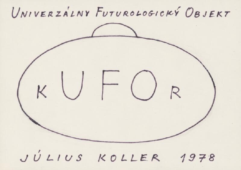 Július Koller – Univerzálny Futurologický Ojekt [kUFOr] 