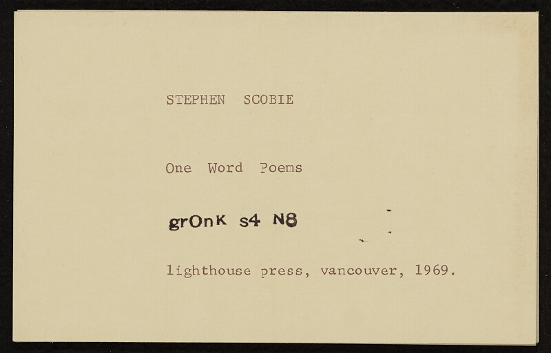 Barrie Phillip Nichol – One Word Poems, grOnk Series 4 # 8, Ganglia Press Toronto Kanda in association with Lighthouse Press Vancouver 