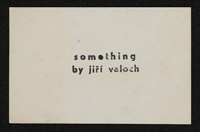 Jiří Valoch – Nothing - something 
