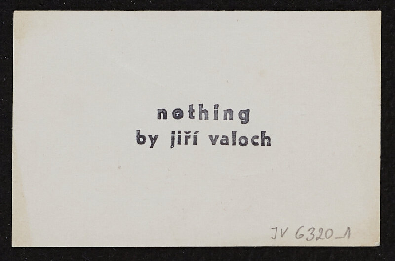 Jiří Valoch – Nothing - something 