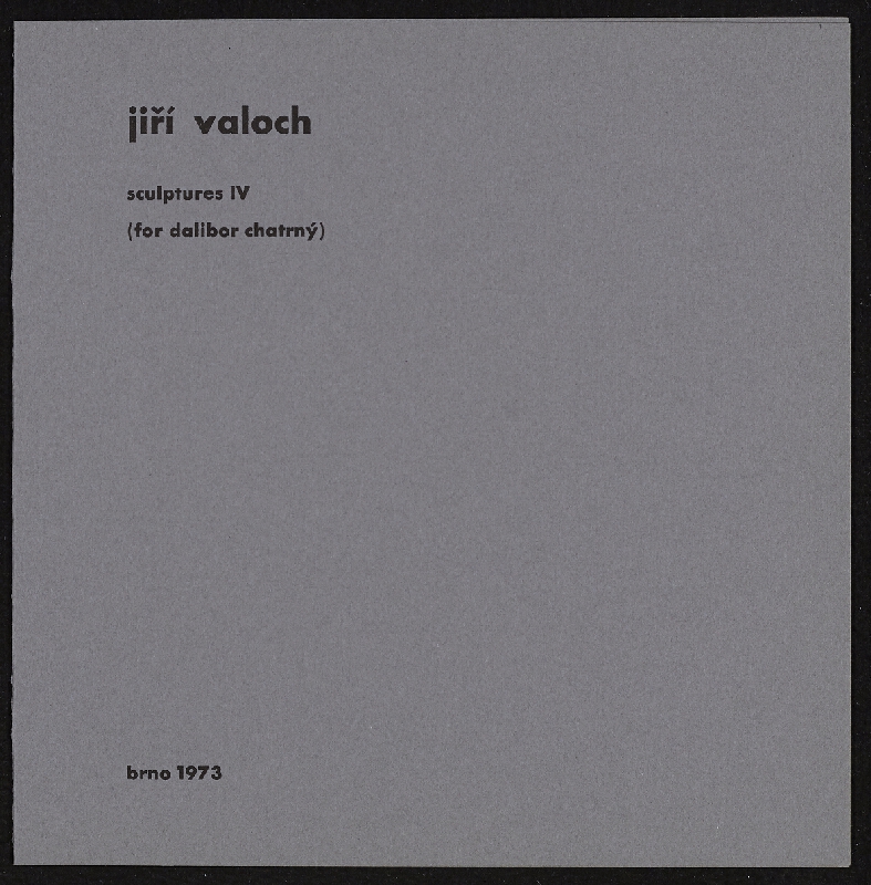 Jiří Valoch – sculptures IV, for dalibor chatrný 